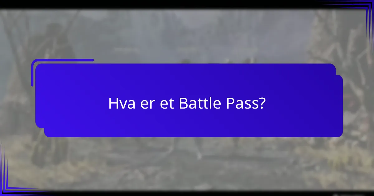 Hva er fordelene med å kjøpe et Battle Pass?