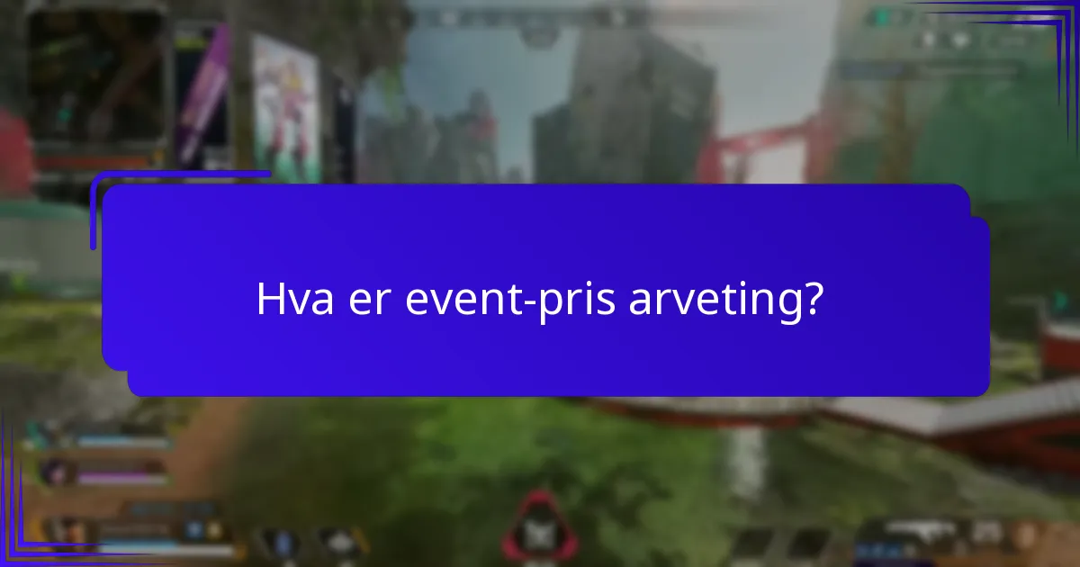 Hvordan kan du effektivt samle event-pris arveting?