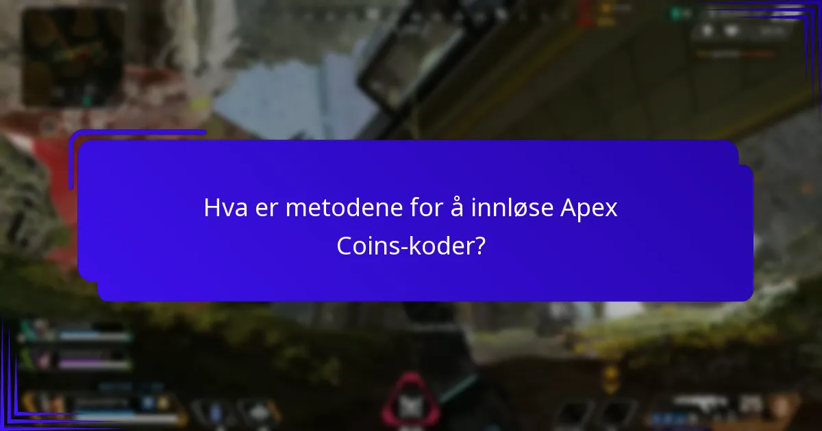 Hva er gyldighetsperiodene for Apex Coins-koder?