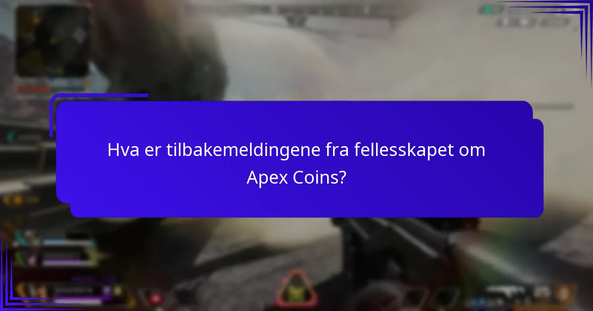 Hva er tilbakemeldingene fra fellesskapet om Apex Coins?