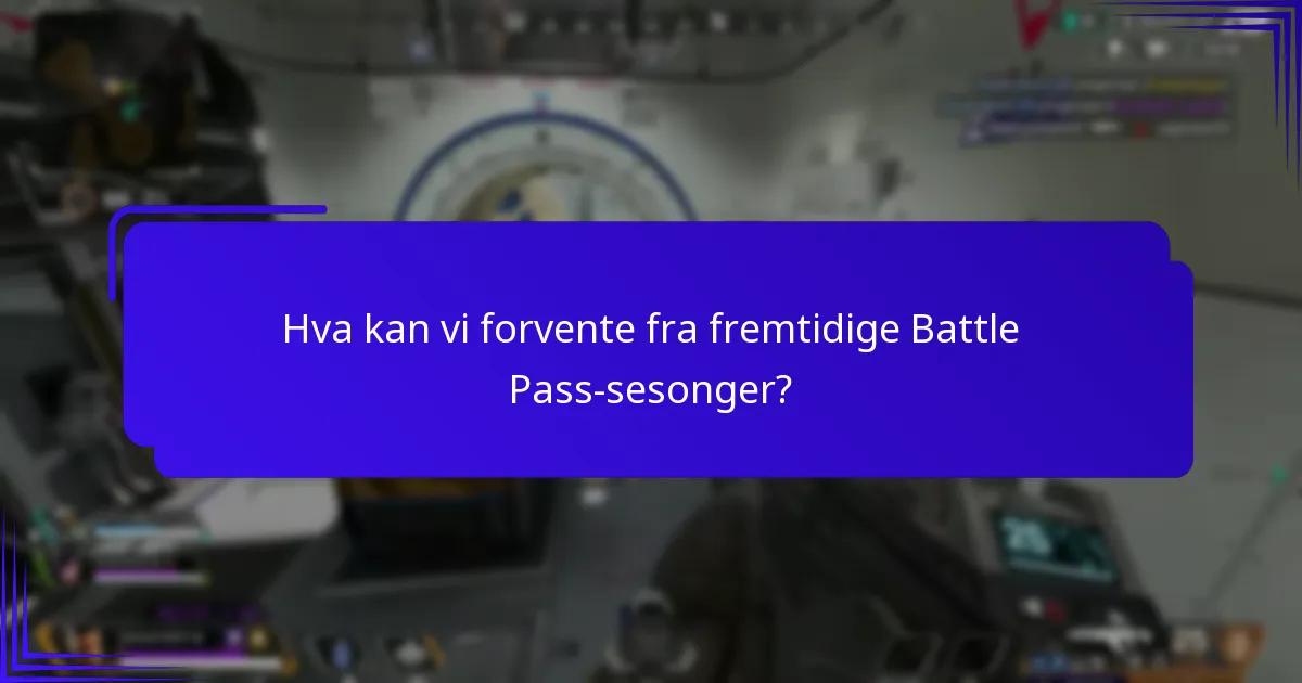 Hva kan vi forvente fra fremtidige Battle Pass-sesonger?