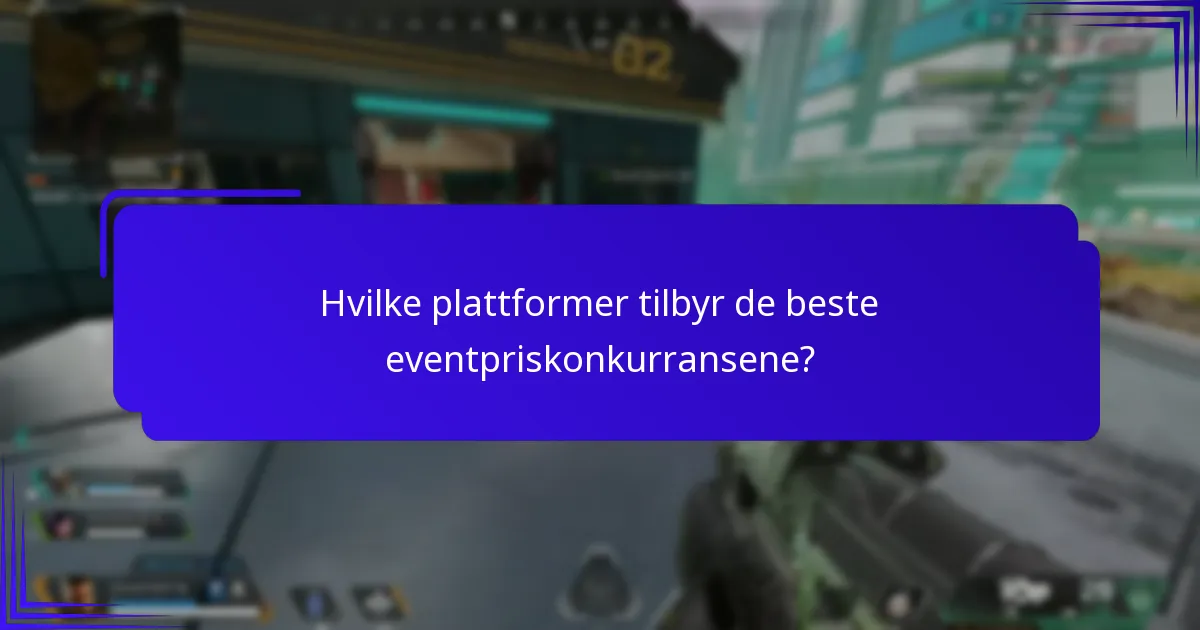 Hvilke plattformer tilbyr de beste eventpriskonkurransene?