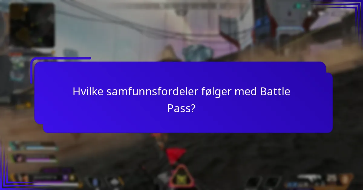 Hvilke samfunnsfordeler følger med Battle Pass?