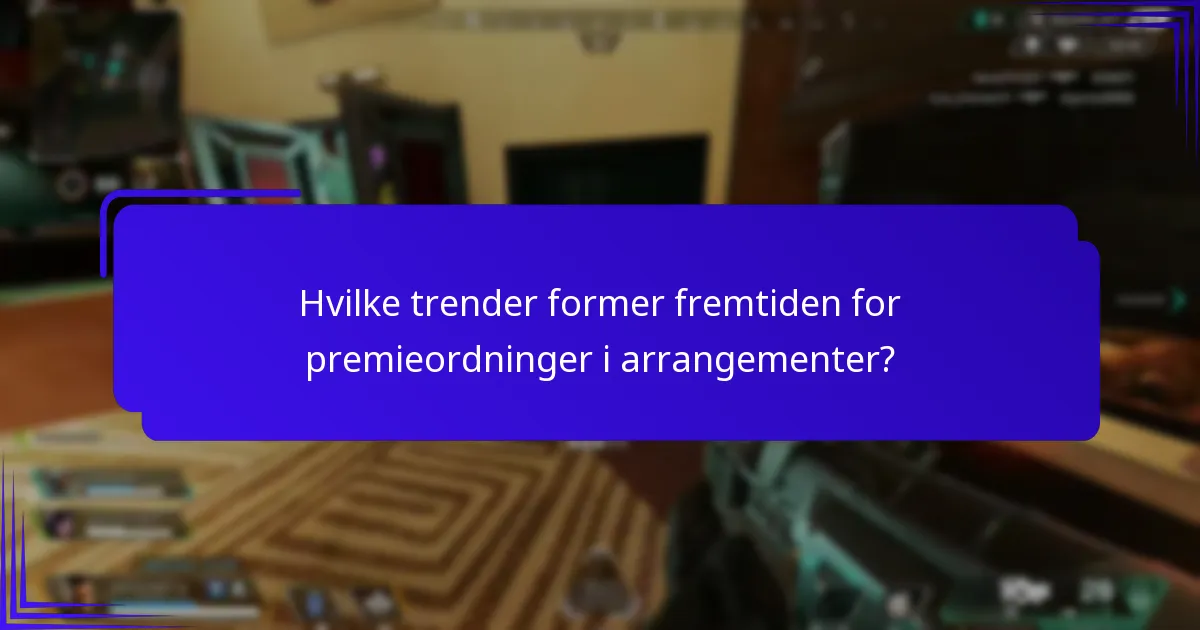 Hvilke arrangementer har sett de mest betydningsfulle endringene i premieordningene?
