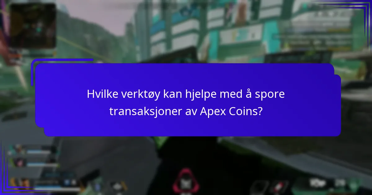 Hvilke verktøy kan hjelpe med å spore transaksjoner av Apex Coins?