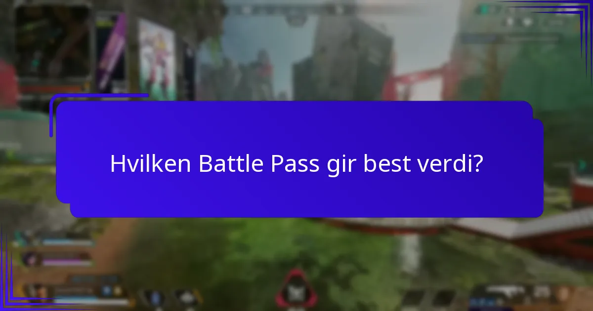 Hvilken Battle Pass gir best verdi?