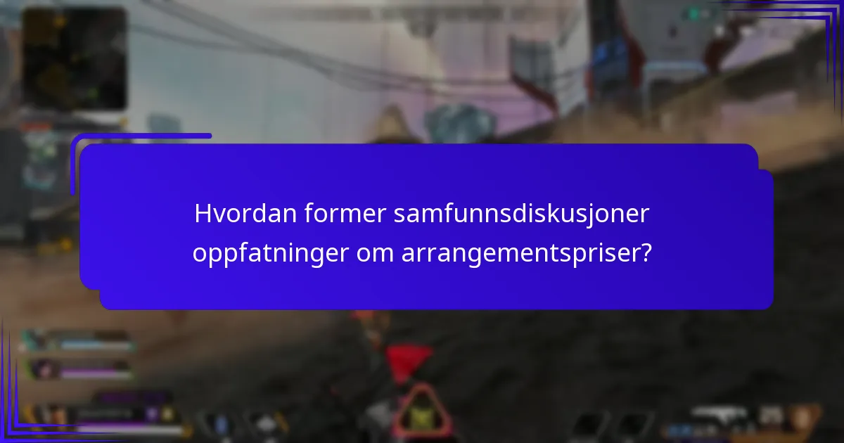 Hvordan former samfunnsdiskusjoner oppfatninger om arrangementspriser?